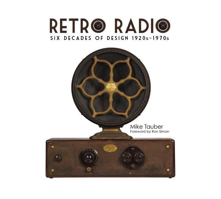 Mike Tauber | RETRO RADIO : Six decades of design 1920s-1970s