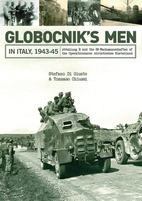 Tommaso Chiussi | GLOBOCNIKS MEN IN ITALY, 1943-45 : Abteilung r and the ss-wachmannschaften