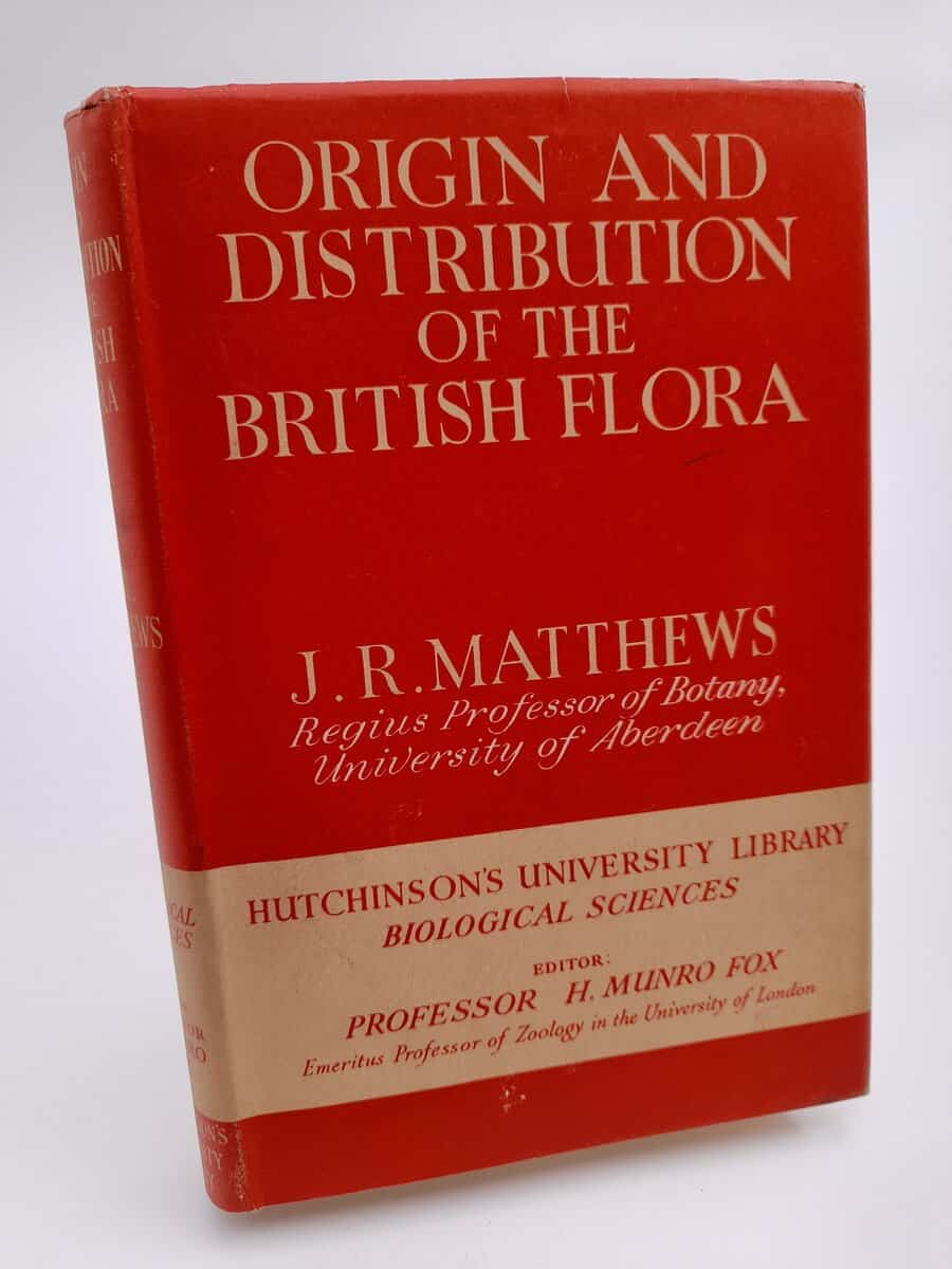 James Robert Matthews | ORIGIN AND DISTRIBUTION OF THE BRITISH FLORA