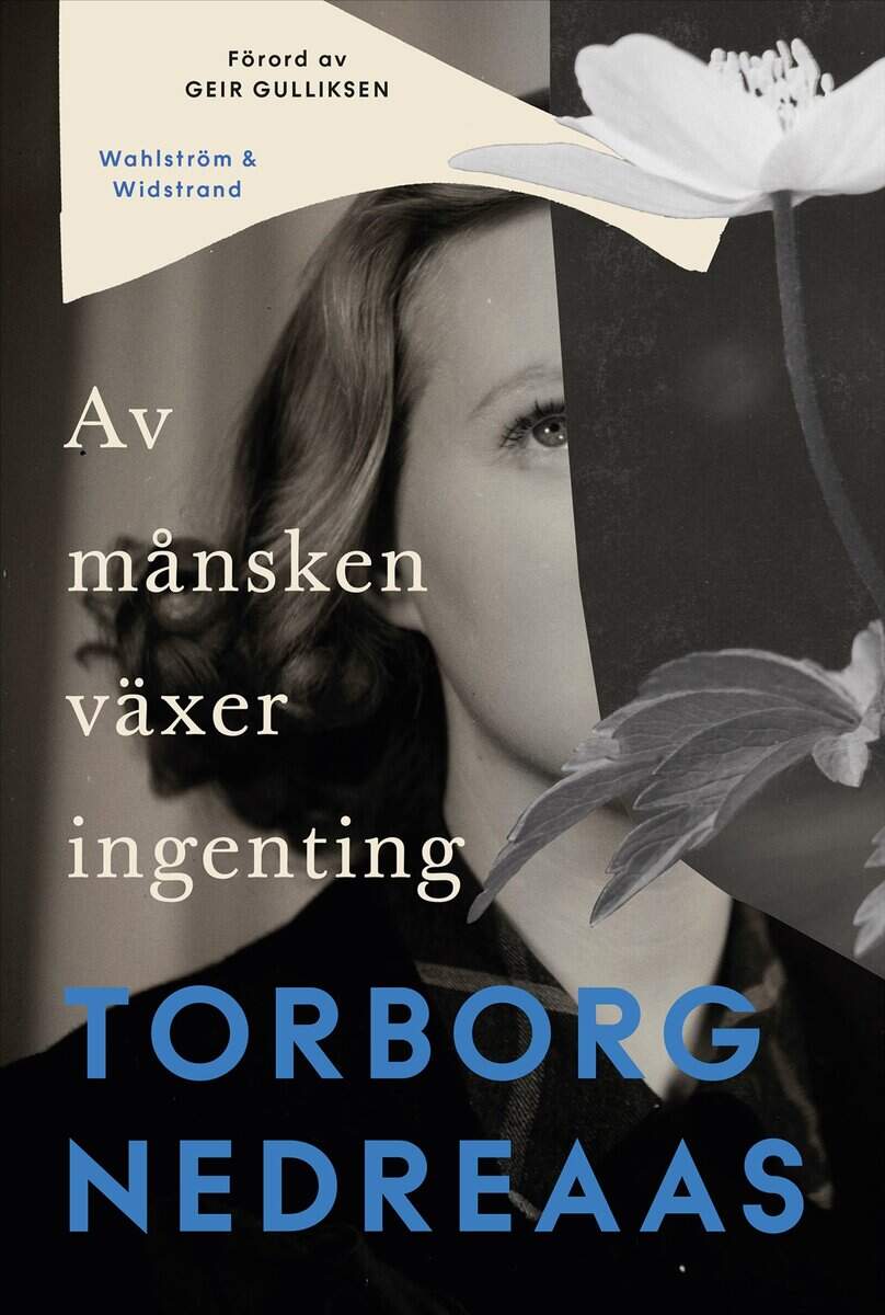 Torborg Nedreaas | AV MÅNSKEN VÄXER INGENTING