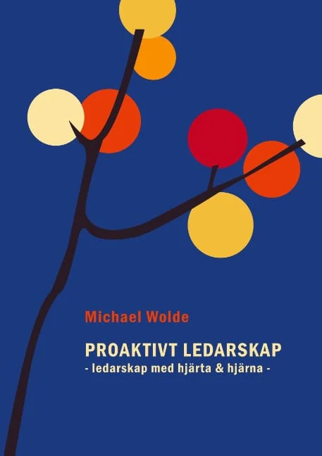 Michael Wolde | PROAKTIVT LEDARSKAP : Ledarskap med hjärta & hjärna