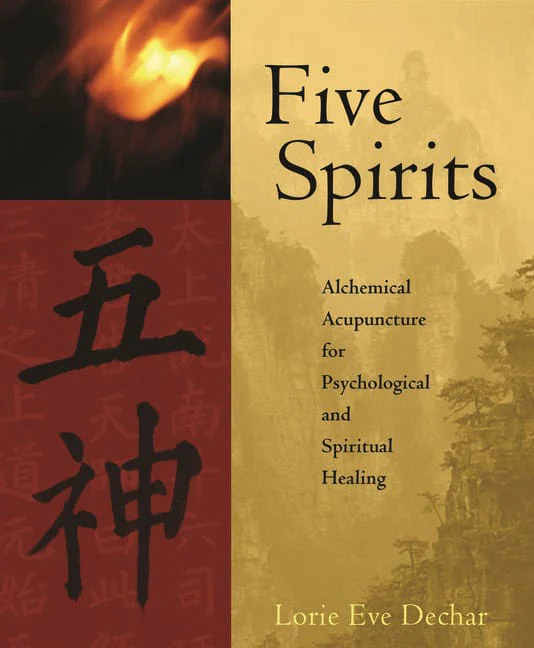 Dechar Lorie Eve | FIVE SPIRITS : The Alchemical Mystery At The Heart Of Traditi