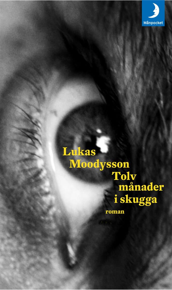 Lukas Moodysson | TOLV MÅNADER I SKUGGA