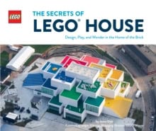 Jesus Diaz | SECRETS OF LEGO (R) HOUSE : Design, Play, and Wonder in the Home of the Bri
