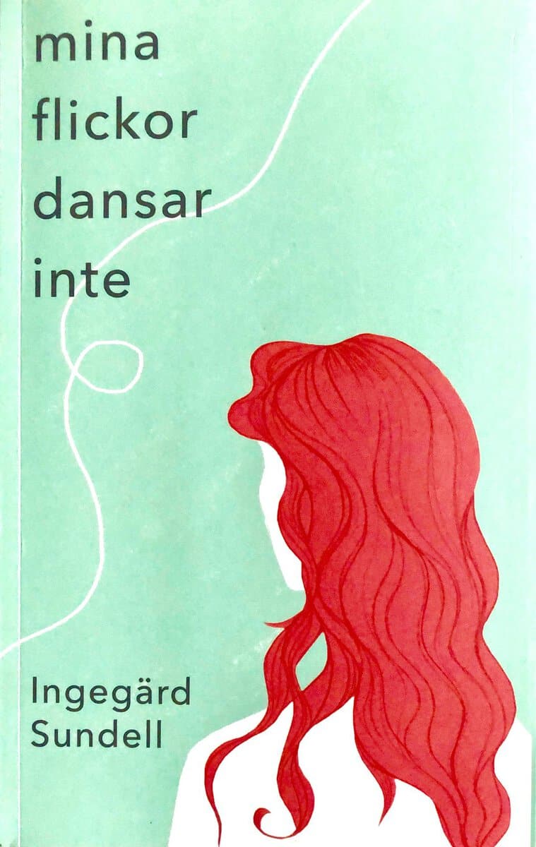 Ingegärd Sundell | MINA FLICKOR DANSAR INTE