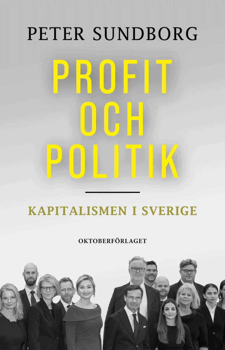 Peter Sundborg | PROFIT OCH POLITIK KAPITALISMEN I SVERIGE