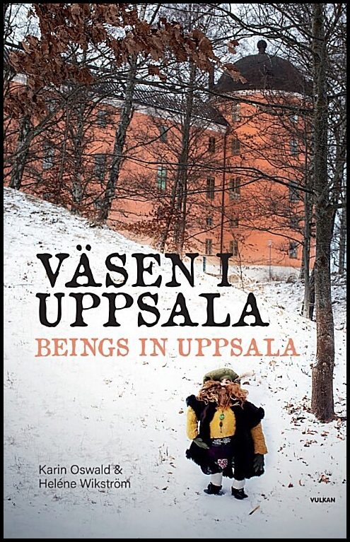 Karin Oswald | VÄSEN I UPPSALA / BEINGS IN UPPSALA