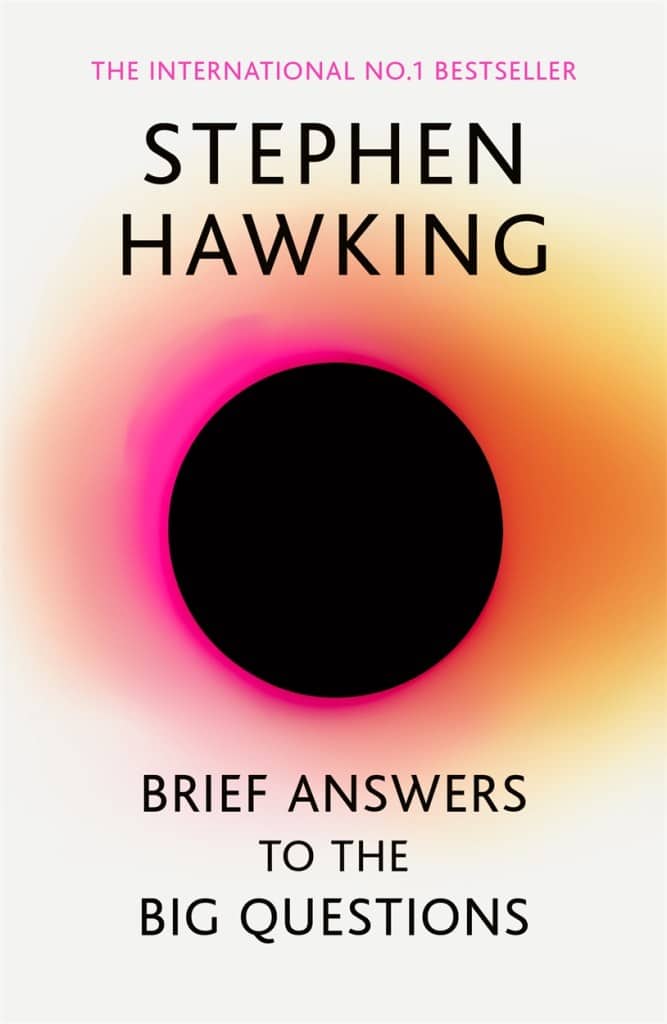 Stephen Hawking | BRIEF ANSWERS TO THE BIG QUESTIONS