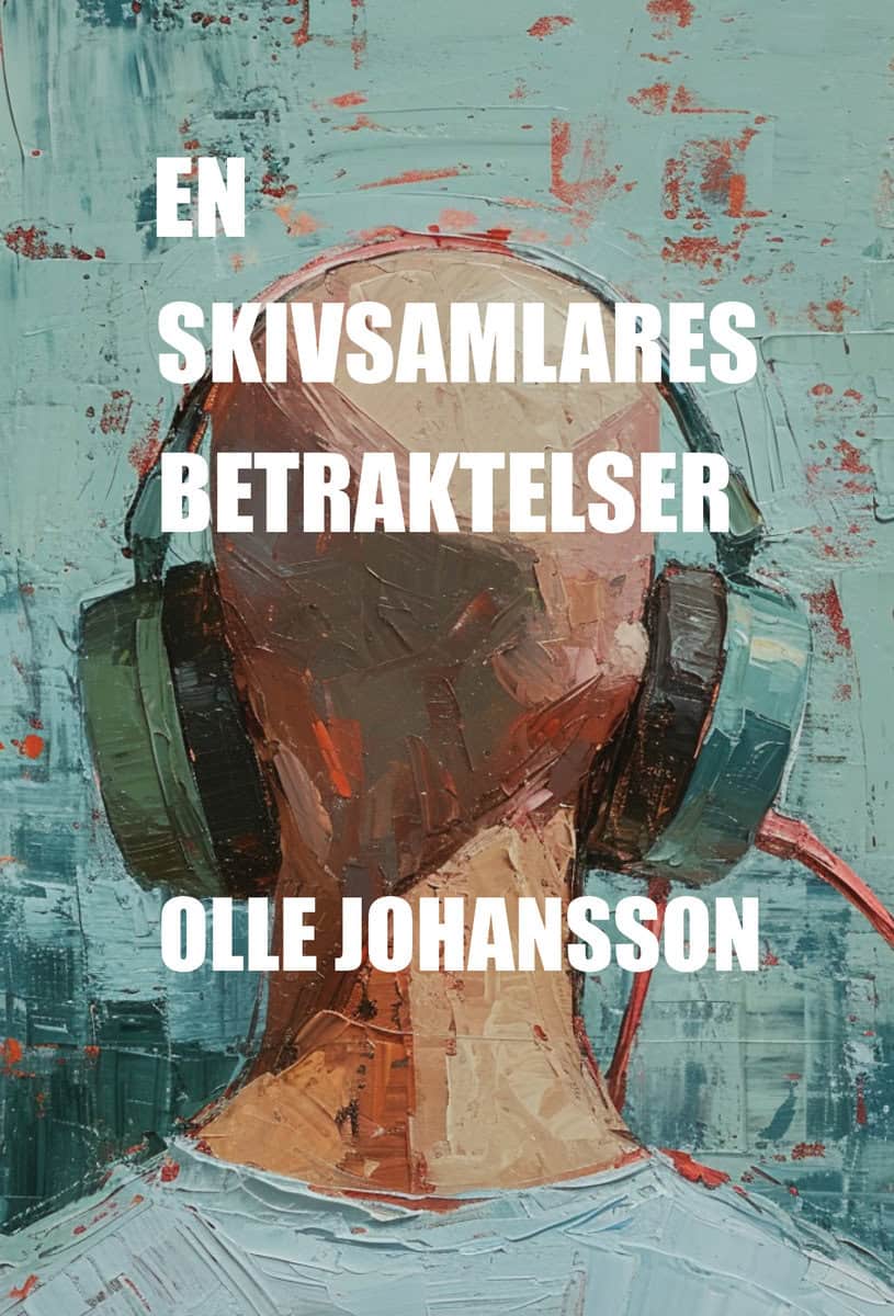 Olle Johansson | EN SKIVSAMLARES BETRAKTELSER