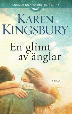 Karen Kingsbury | EN GLIMT AV ÄNGLAR