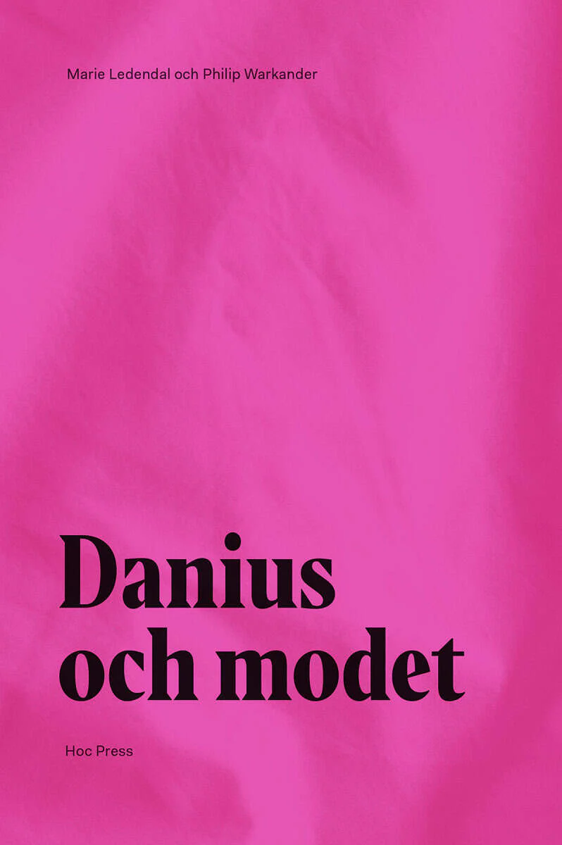 Ledendal, Marie ; Warkander, Philip ; Danius, Sara | DANIUS OCH MODET