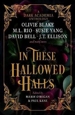 Paul Kane | IN THESE HALLOWED HALLS : A Dark Academia anthology
