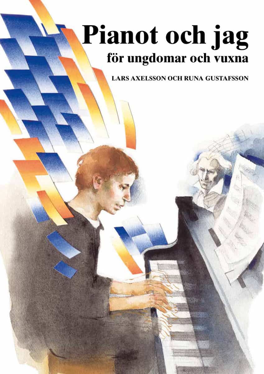 Axelsson, Lars ; Gustafsson, Runa [red.] | PIANOT OCH JAG FÖR UNGDOMAR OCH VUXNA