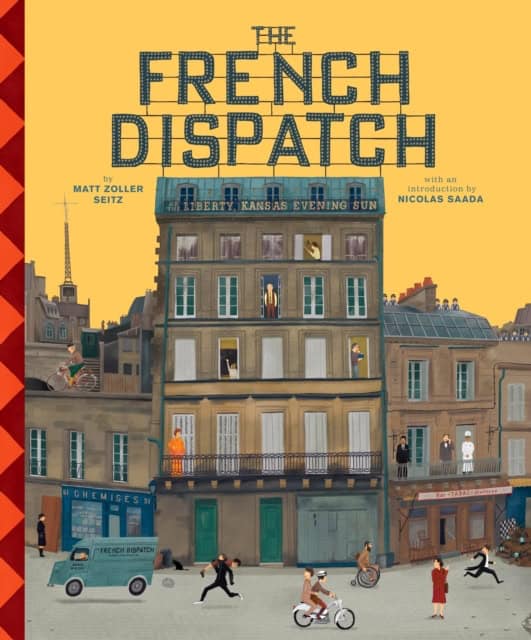 Matt Zoller Seitz | THE WES ANDERSON COLLECTION: THE FRENCH DISPATCH : The French Dispatch