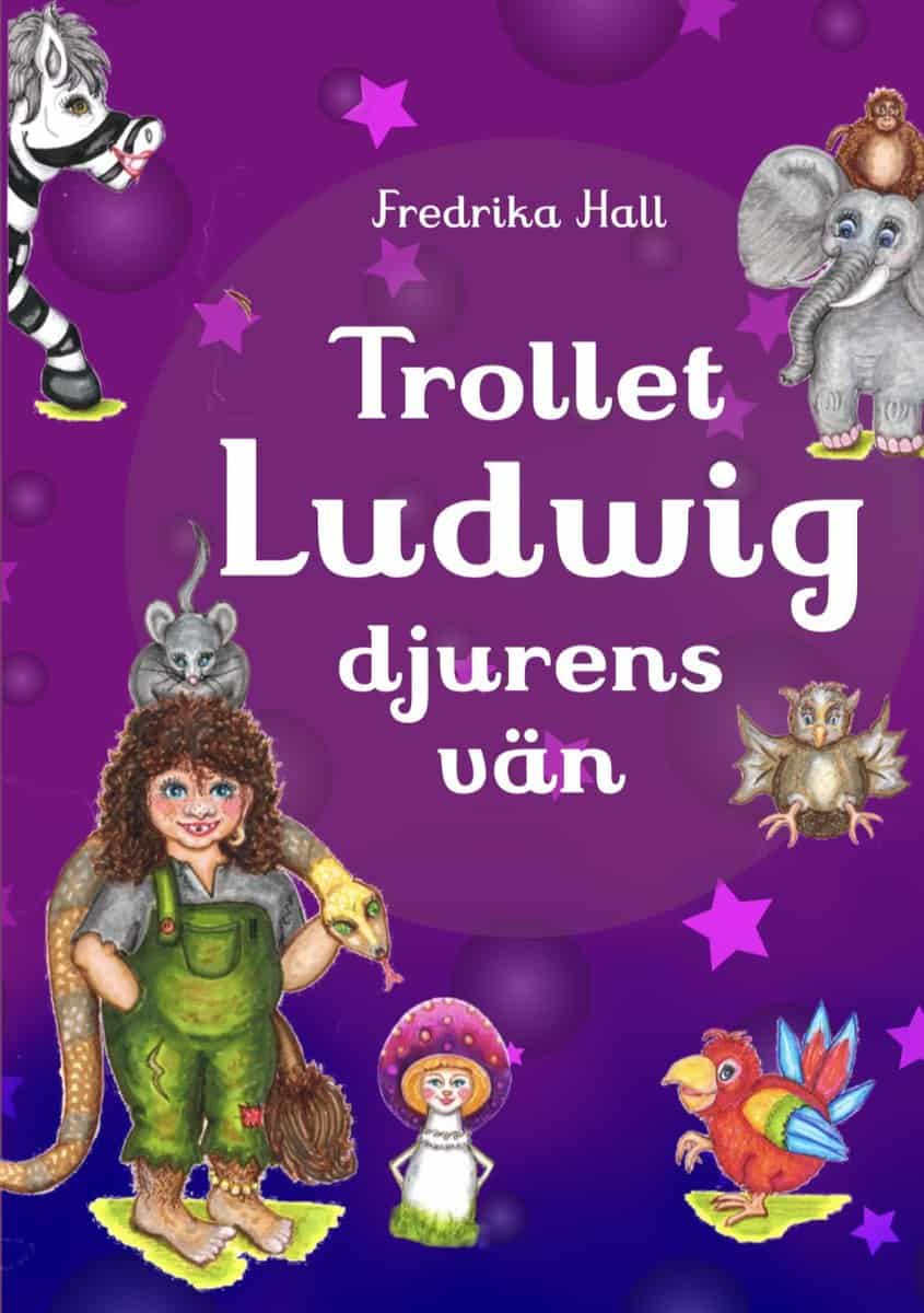 Fredrika Hall | TROLLET LUDWIG DJURENS VÄN