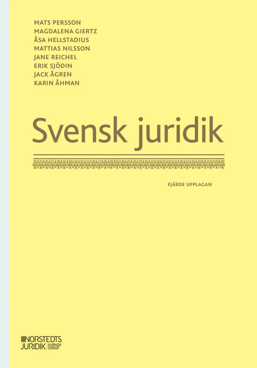 Persson, Mats ; Giertz, Magdalena ; Hellstadius, Åsa ; Nilsson, Mattias ; Reichel, Jane ; Sjödin, Erik ; Ågren, Jack ; Åhman, Karin | SVENSK JURIDIK