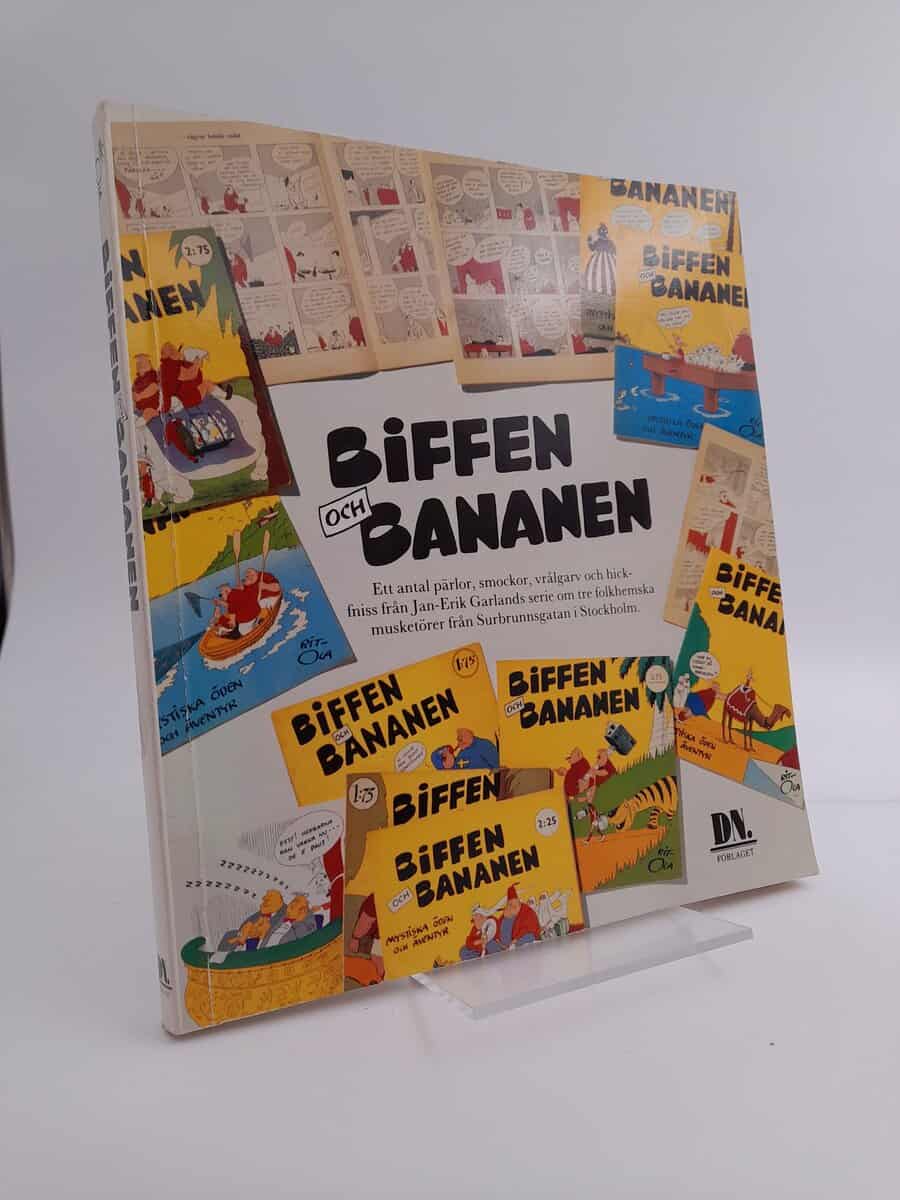 Jan-Erik Garland | BIFFEN OCH BANANEN : Ett antal pärlor, smockor, vrålgarv och hickfniss från Jan-Erik Garlands serie om tre folkhemska musketörer från Surbrunnsgatan i Stockholm