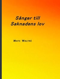 Mats Waltré | SÅNGER TILL SAKNADENS LOV