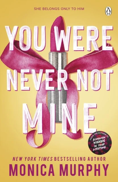 Monica Murphy | YOU WERE NEVER NOT MINE