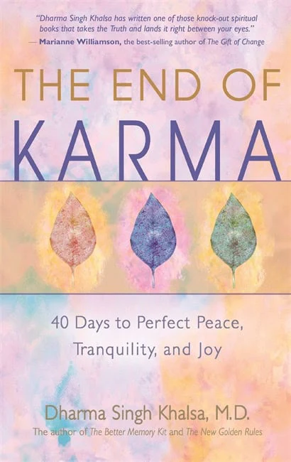 Khalsa, Dharma Singh ; M.D., Dharma Singh Khalsa | THE END OF KARMA