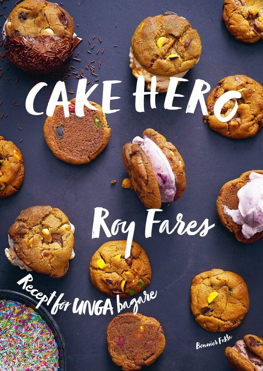 Roy Fares | CAKE HERO : Recept för unga bagare