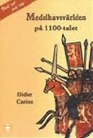 Didier Cariou | MEDELHAVSVÄRLDEN PÅ 1100-TALET