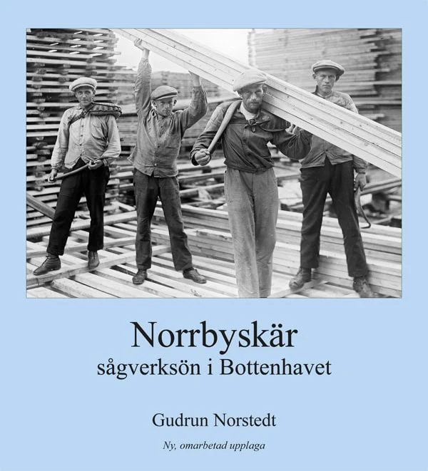 Gudrun Norstedt | NORRBYSKÄR : Sågverksön i Bottenhavet