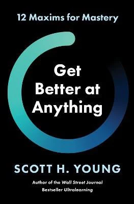 Scott H Young | GET BETTER AT ANYTHING