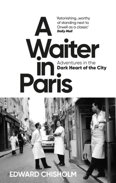 Edward Chisholm | A WAITER IN PARIS