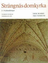 Bohrn, Erik ; Nisbeth, Åke | SÖDERMANLAND 1:3 : STRÄNGNÄS DOMKYRKA 1:3, KALKMÅLNINGAR : Strängnäs domkyrka 1:3, kalkmålningar