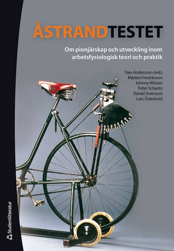 Andersson, Dan ; Fredriksson, Mårten ; Nilsson, Johnny ; Schantz, Peter ; Svensson, Daniel ; Österlund, Lars | ÅSTRANDTESTET : Om pionjärskap och utveckling inom arbetsfysiologisk teori och praktik