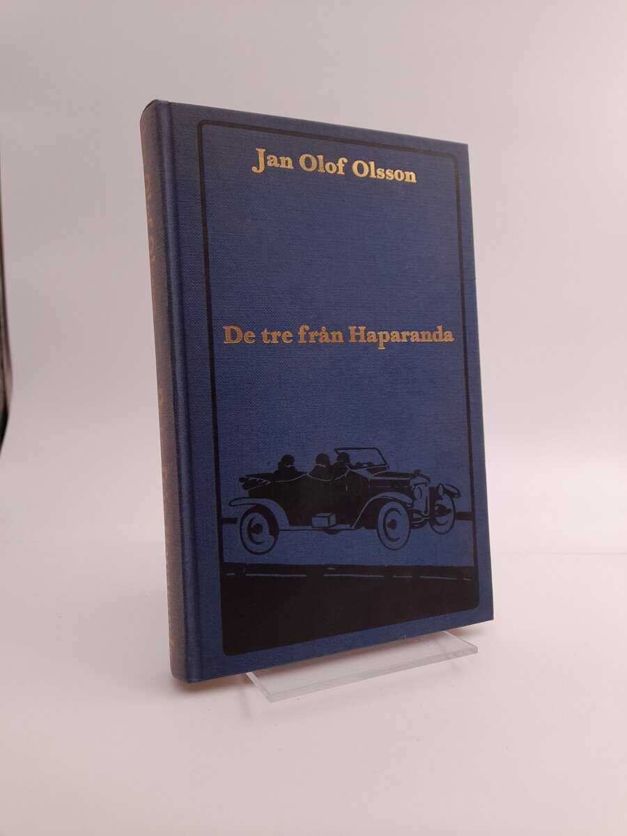 Jan Olof Olsson | DE TRE FRÅN HAPARANDA : romantiserad skildring från det första världskriget