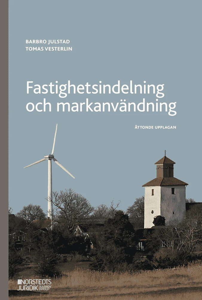 Julstad, Barbro ; Vesterlin, Tomas | FASTIGHETSINDELNING OCH MARKANVÄNDNING