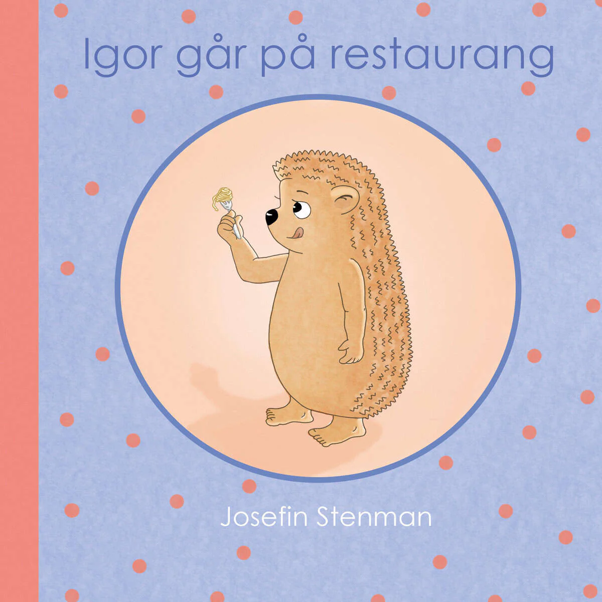 Josefin Stenman | IGOR GÅR PÅ RESTAURANG