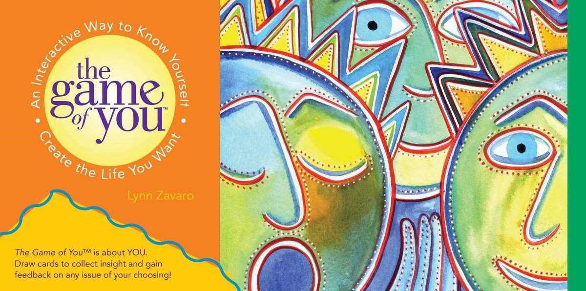 Lynn Zavaro | THE GAME OF YOU : An Interactive Way to Know Yourself, Create the Life You Want [With 78 Colorful Art Cards and Self-Help Manual]