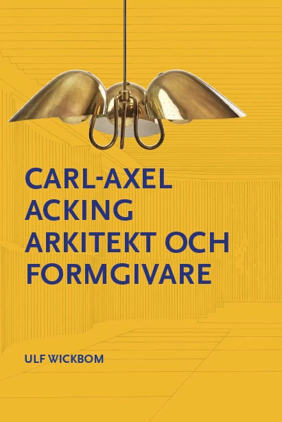 Ulf Wickbom | CARL-AXEL ACKING ARKITEKT OCH FORMGIVARE