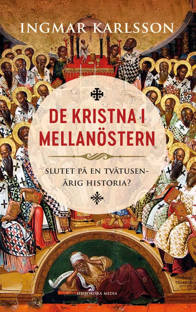 Ingmar Karlsson | DE KRISTNA I MELLANÖSTERN : Slutet på en tvåtusenårig historia?