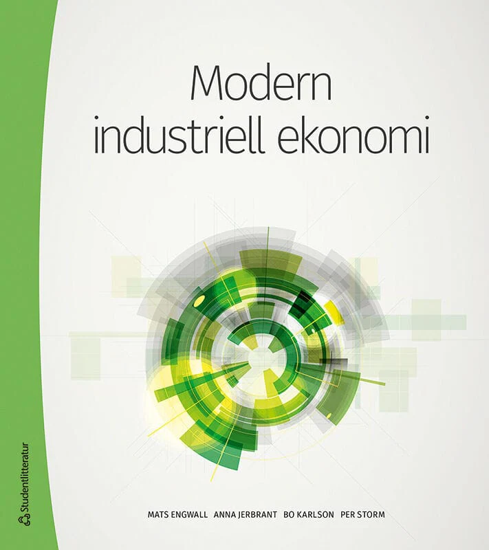 Engwall, Mats ; Jerbrant, Anna ; Karlson, Bo ; Storm, Per | MODERN INDUSTRIELL EKONOMI