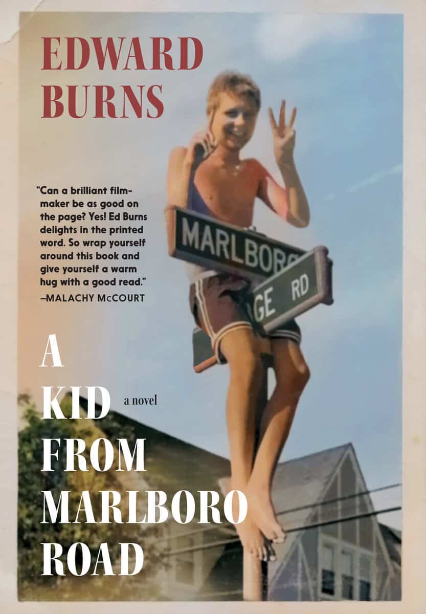 Edward Burns | A KID FROM MARLBORO ROAD: A NOVEL : A Novel
