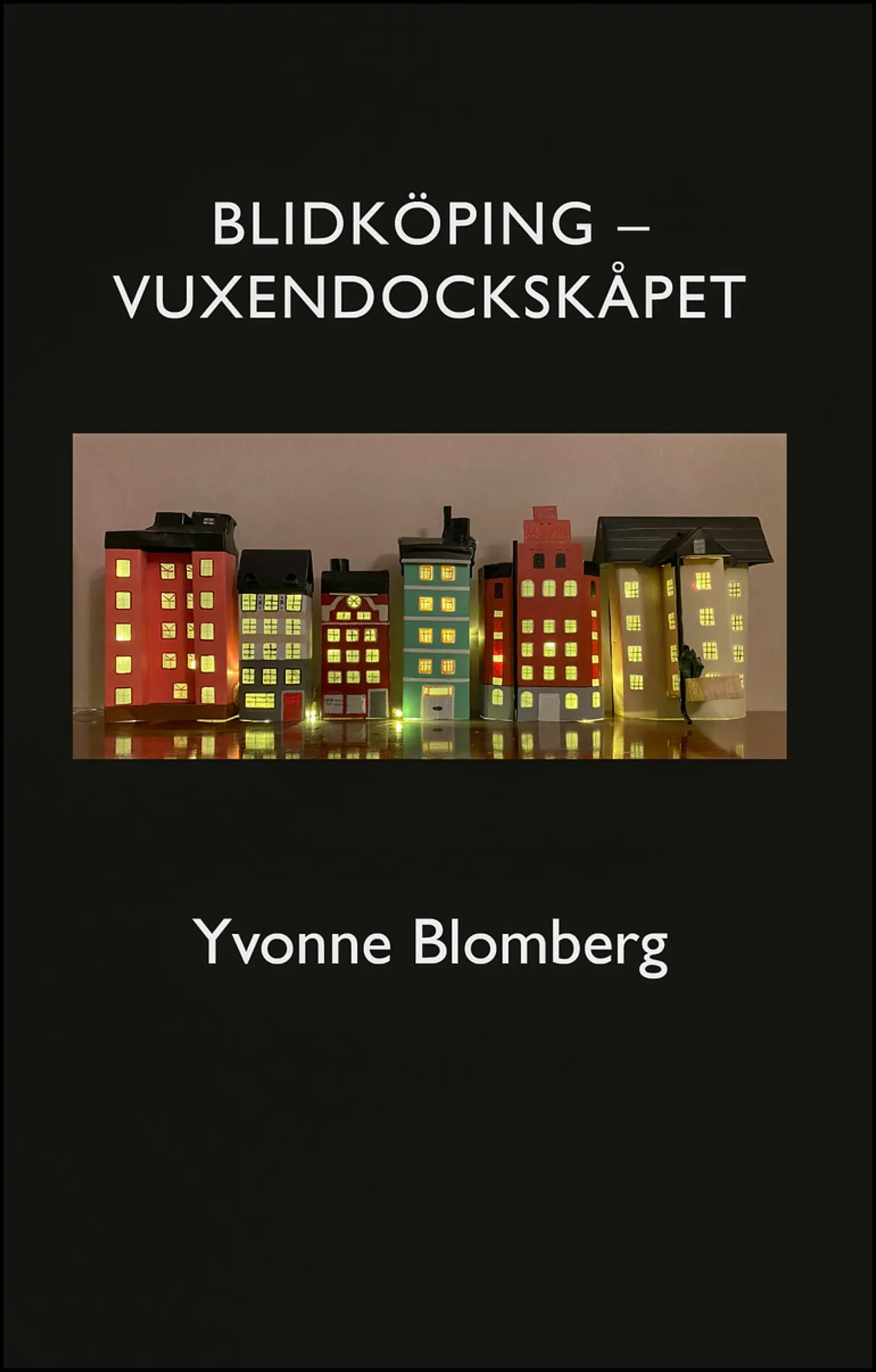 Yvonne Blomberg | BLIDKÖPING – VUXENDOCKSKÅPET