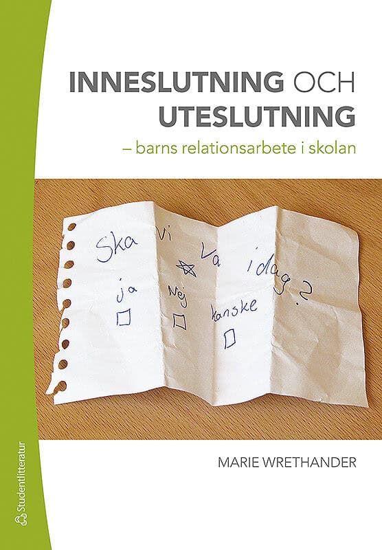 Marie Wrethander | INNESLUTNING OCH UTESLUTNING : Barns relationsarbete i skolan