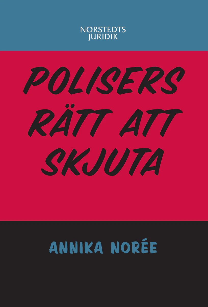 Annika Norée | POLISERS RÄTT ATT SKJUTA