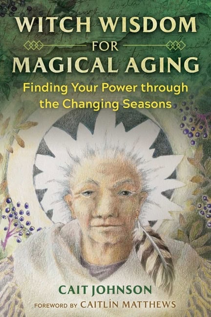 Johnson, Cait  ; Matthews, Caitlín | WITCH WISDOM FOR MAGICAL AGING