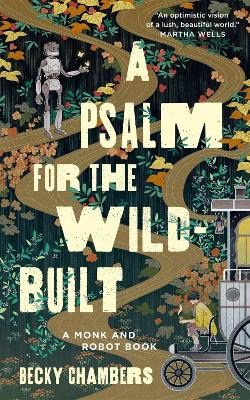 Becky Chambers | A PSALM FOR THE WILD-BUILT