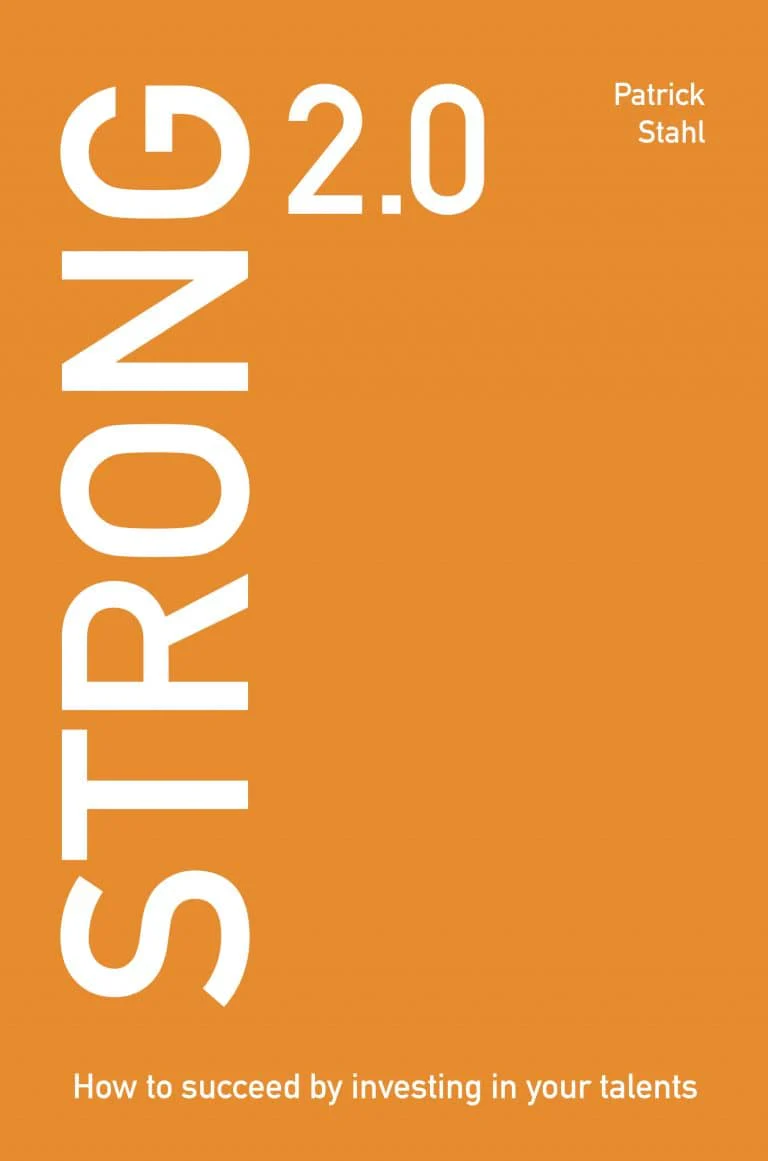 Patrick Stahl | STRONG 2.0 : How to succeed by investing in your talents