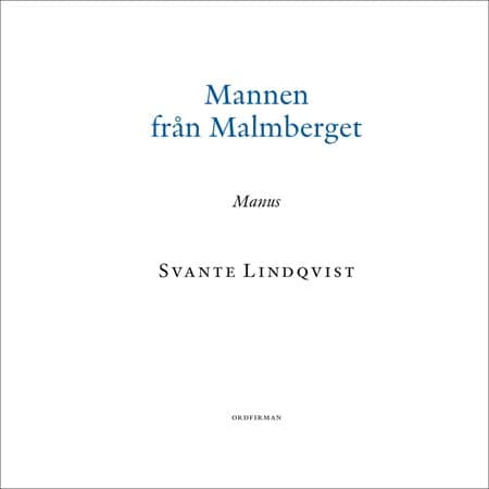 Svante Lindqvist | MANNEN FRÅN MALMBERGET
