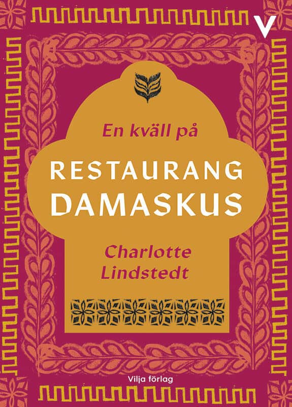 Charlotte Lindstedt | EN KVÄLL PÅ RESTAURANG DAMASKUS
