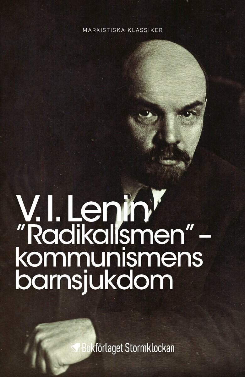 Vladimir Iljitj Lenin | ”RADIKALISMEN” – KOMMUNISMENS BARNSJUKDOM