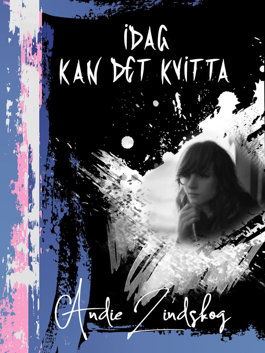 Andie Lindskog | IDAG KAN DET KVITTA