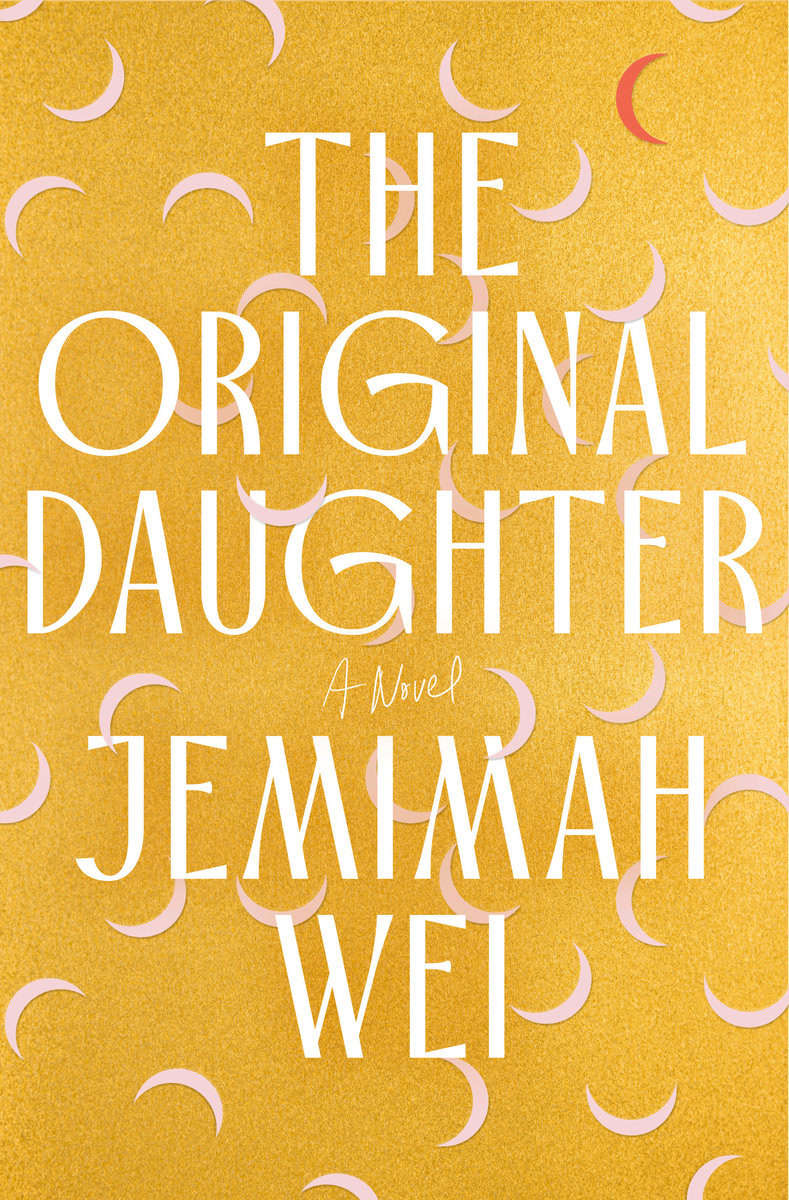 Jemimah Wei | THE ORIGINAL DAUGHTER : A Novel